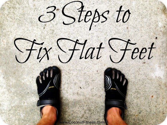 3 steps to fix flat feet